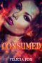 [The Consumed Series 01] • Consumed